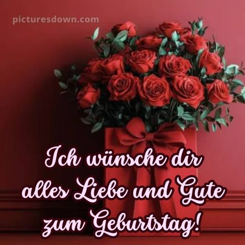 Ich wünsche dir alles liebe und gute zum geburtstag bild Box kostenlos