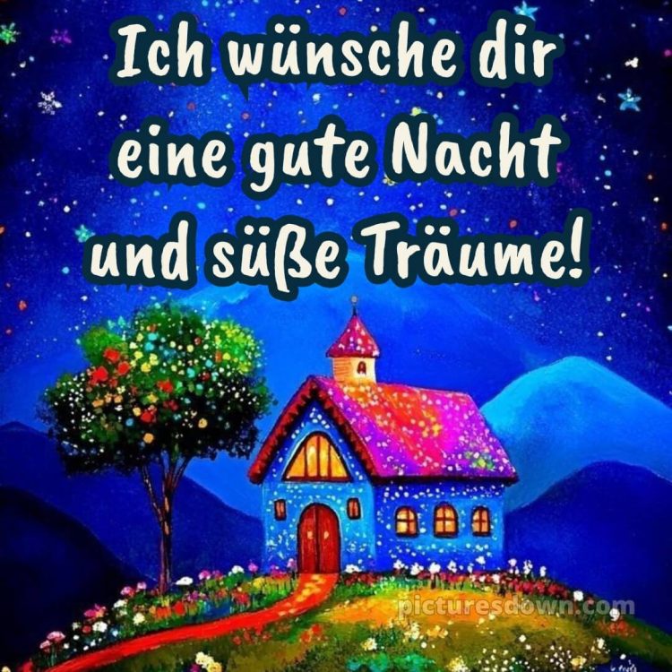 Ich wünsche dir eine gute nacht und süße träume bild Haus kostenlos