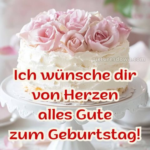 Ich wünsche dir von herzen alles gute zum geburtstag bild 15 kostenlos