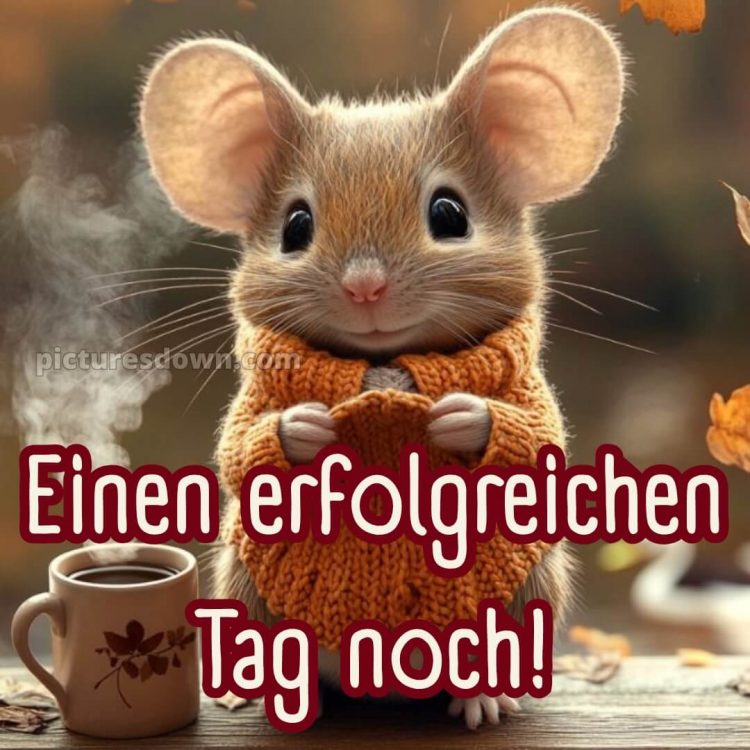 Einen schönen tag bild Maus kostenlos