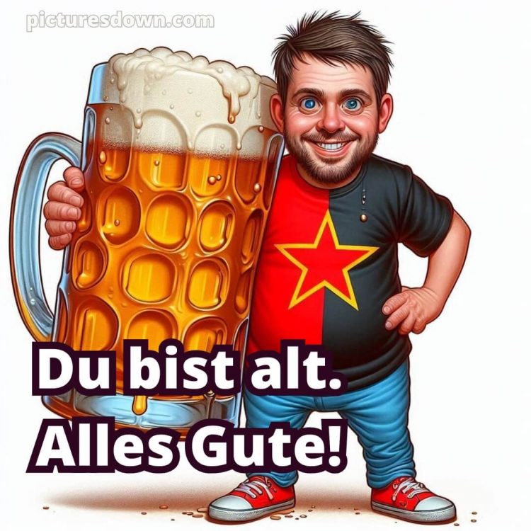 Männer lustig alles gute zum geburtstag bild großes Bier kostenlos