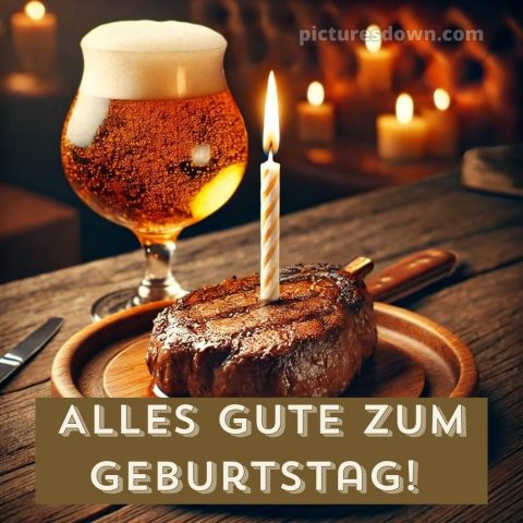 Männer lustig alles gute zum geburtstag bild Steak kostenlos