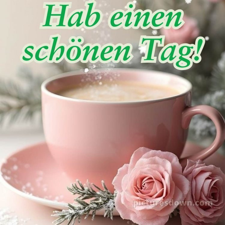 Schönen tag bilder kostenlos bild Tasse kostenlos