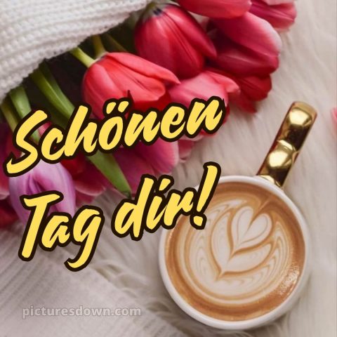 Schönen tag grüße bild Kaffee kostenlos