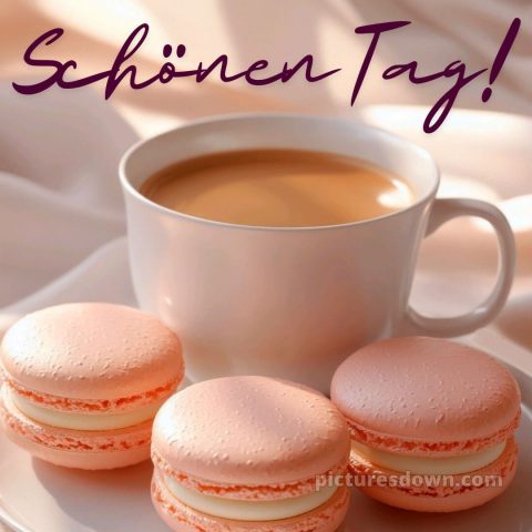 Schönen tag grüße bild Macarons kostenlos