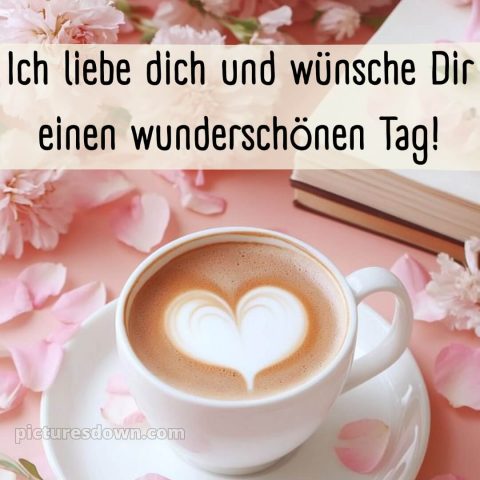 Schönen tag sprüche bild Kaffee kostenlos