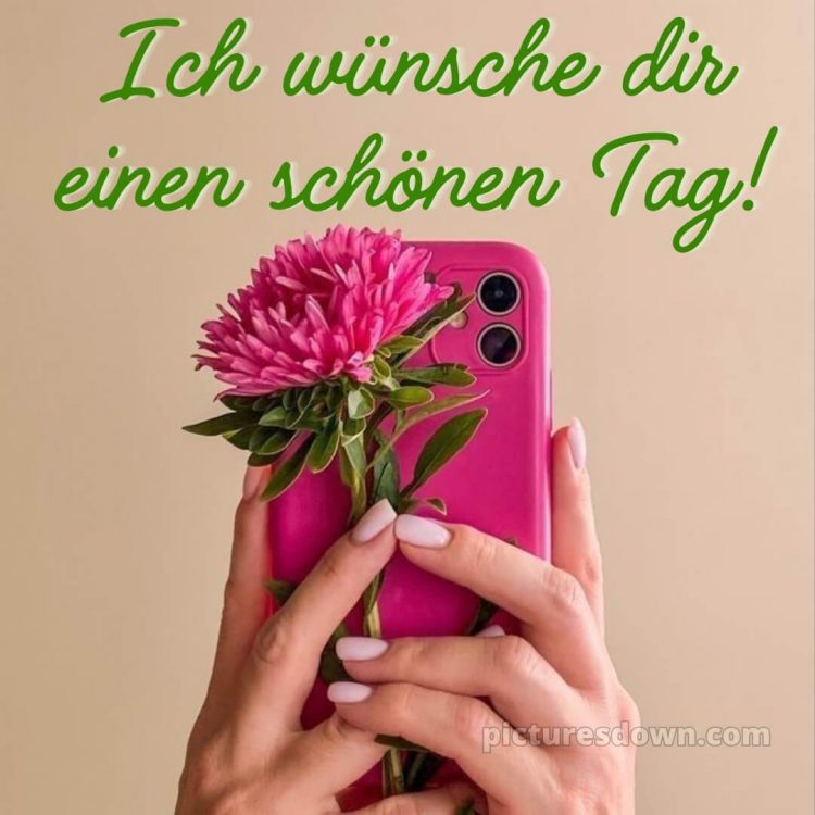 Schönen tag wünschen bild Telefon kostenlos