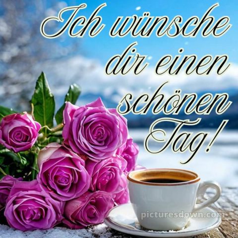 Schönen tag wünschen bild Rosen kostenlos