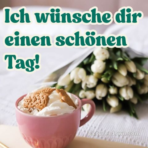 Wünsche dir einen schönen tag bild Tasse kostenlos