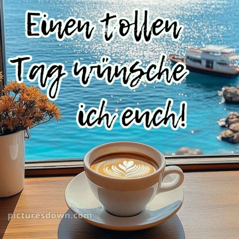 Einen schönen tag bilder bild Meer kostenlos