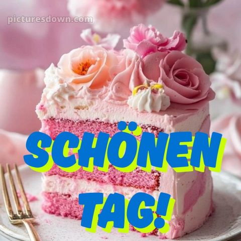 Guten morgen hab einen schönen tag bild Torte kostenlos
