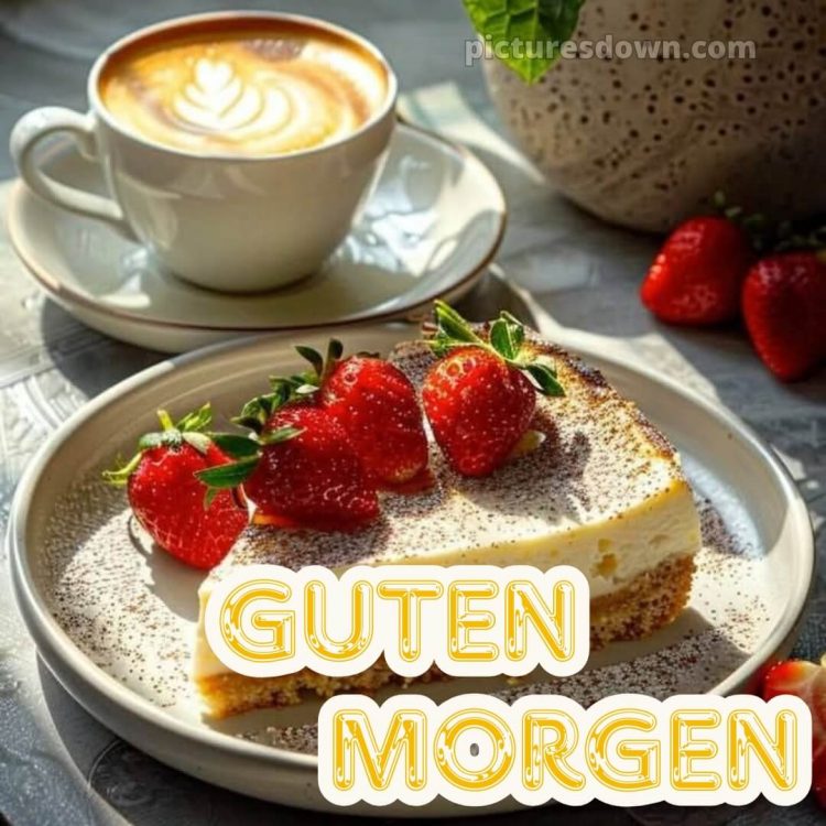 Guten morgen hab einen schönen tag bild Erdbeeren kostenlos