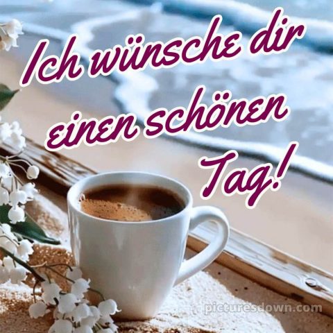 Guten morgen hab einen schönen tag bild Meer kostenlos