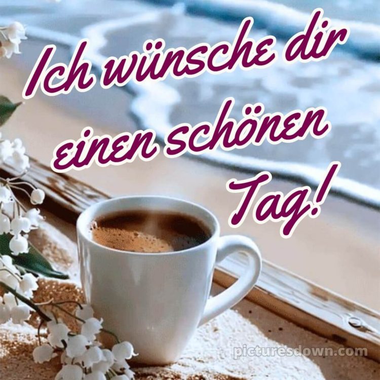 Guten morgen hab einen schönen tag bild Meer kostenlos