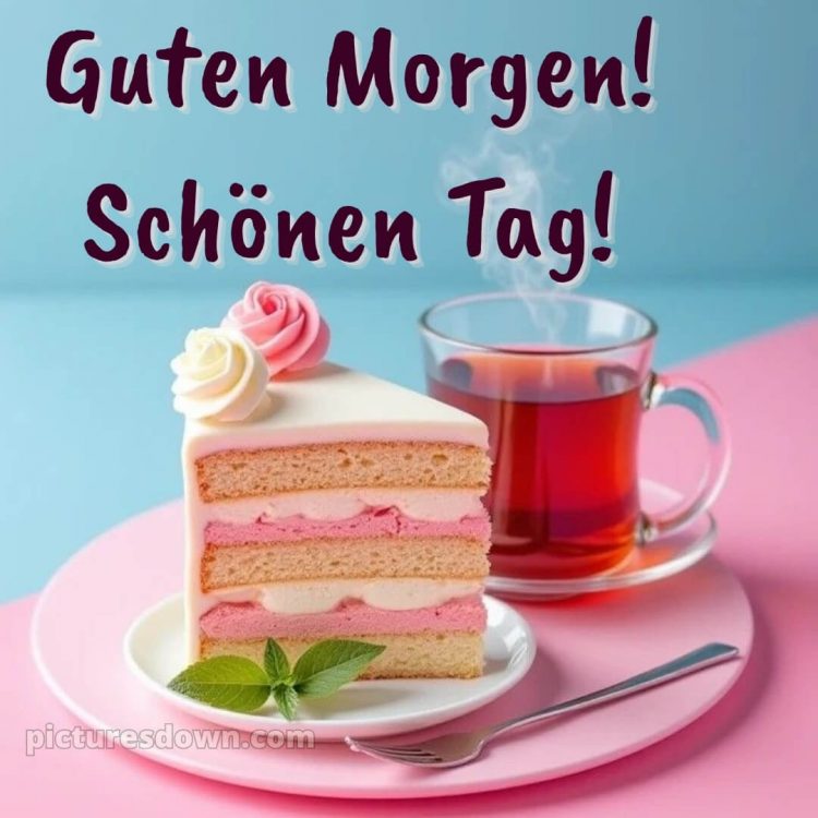 Guten morgen schönen tag bilder kostenlos bild Kuchen kostenlos