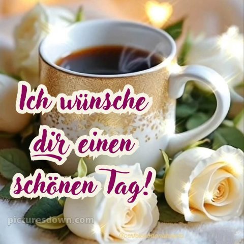 Guten morgen wünsche dir einen schönen tag bild Geschmack kostenlos