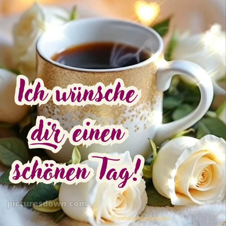 Guten morgen wünsche dir einen schönen tag bild Geschmack kostenlos