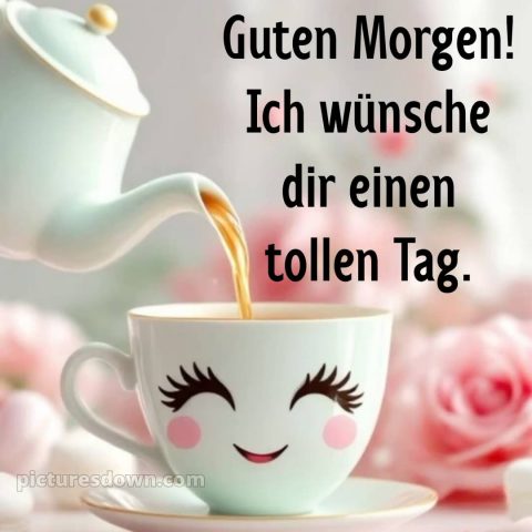 Guten morgen wünsche dir einen schönen tag bild Tee kostenlos