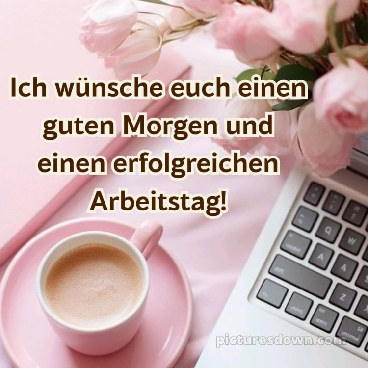 Guten morgen wünsche dir einen schönen tag bild Laptop kostenlos