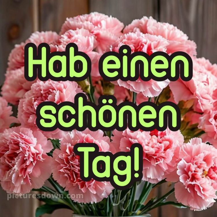 Hab einen schönen tag bilder bild Blumenstrauß kostenlos