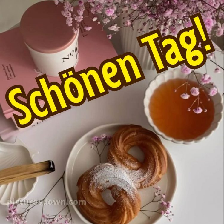 Hab einen schönen tag bilder bild Tee kostenlos