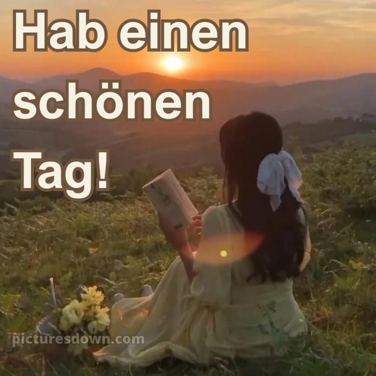 Hab einen schönen tag bilder bild Mädchen kostenlos