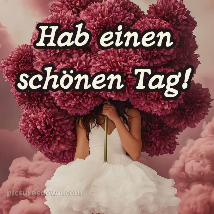 Hab einen schönen tag bilder bild große Blumen kostenlos