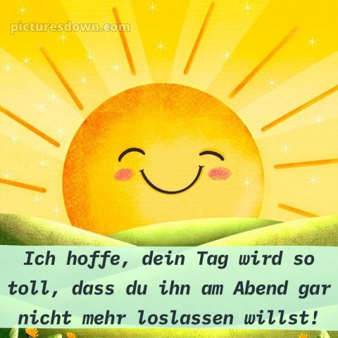 Hab einen schönen tag lustig bild Sonne kostenlos
