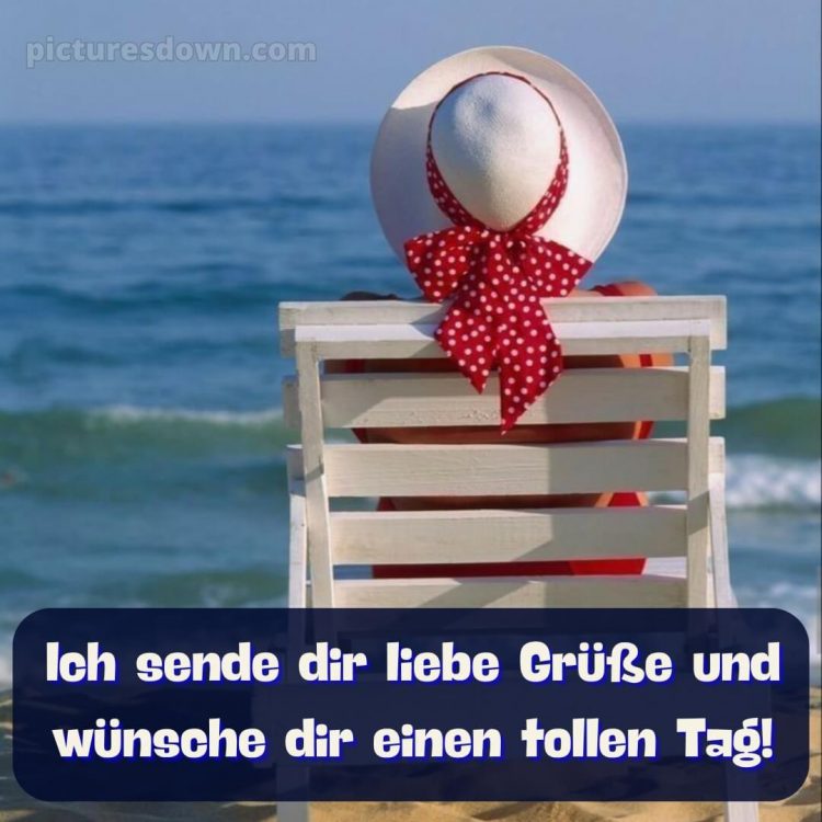 Hab einen schönen tag sprüche bild Meer kostenlos