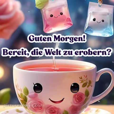 Lustig schönen tag bilder whatsapp bild Tee kostenlos