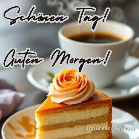 Spruch wünsche schönen tag guten morgen grüße für whatsapp bild Torte kostenlos