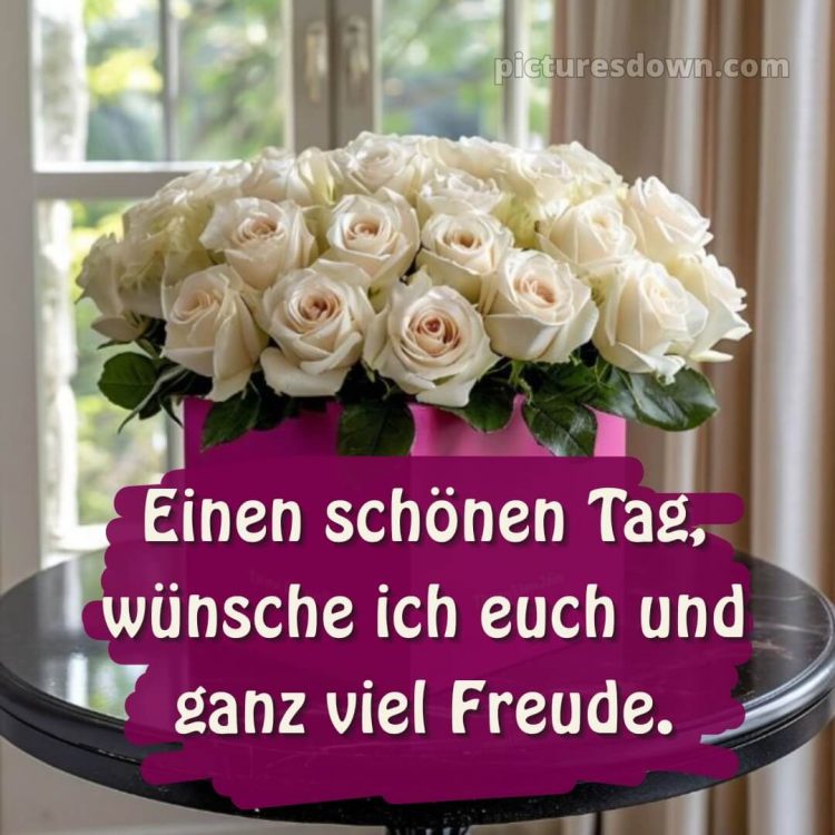 Whatsapp schönen tag bild Bouquet kostenlos