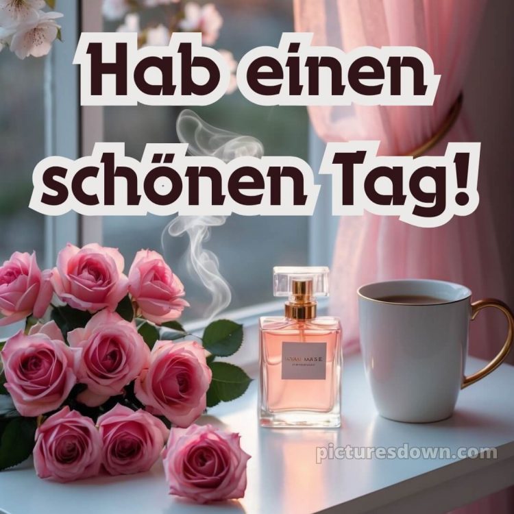 Whatsapp schönen tag bild Parfüm kostenlos