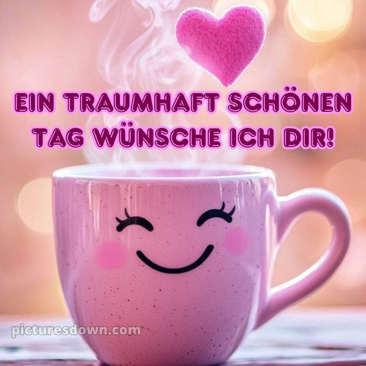 Wünsche einen schönen tag bild Tasse kostenlos