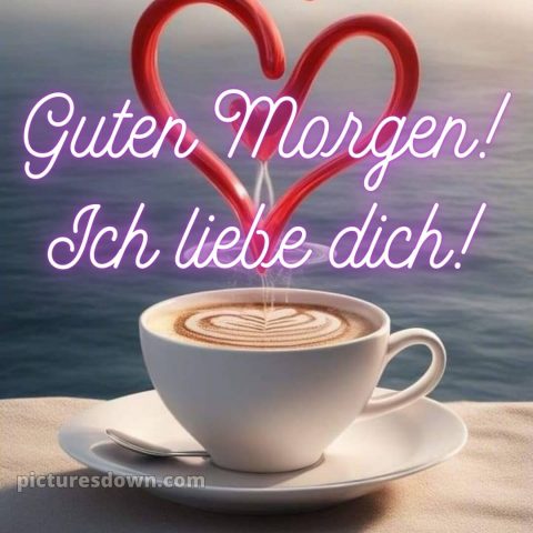 Guten morgen ich liebe dich bilder bild Meer kostenlos