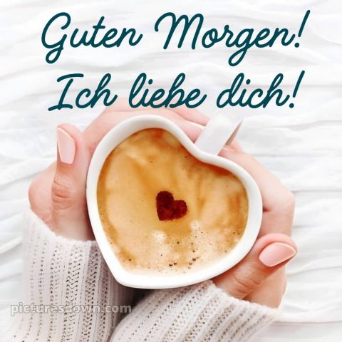 Guten morgen ich liebe dich bilder bild Hände kostenlos