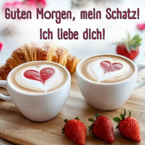 Guten morgen mein schatz ich liebe dich bilder bild Erdbeeren kostenlos
