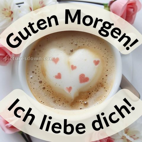 Guten morgen mein schatz ich liebe dich bilder bild Herz kostenlos