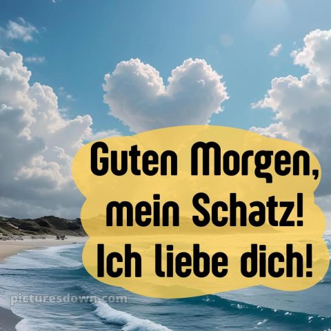 Guten morgen mein schatz ich liebe dich bilder bild Meer kostenlos