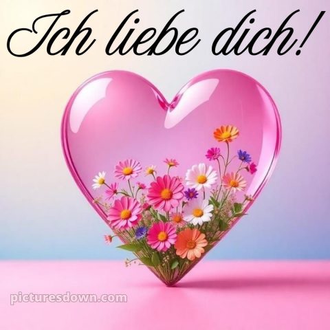 Ich liebe dich bilder mit herz bild schöne Blumen kostenlos