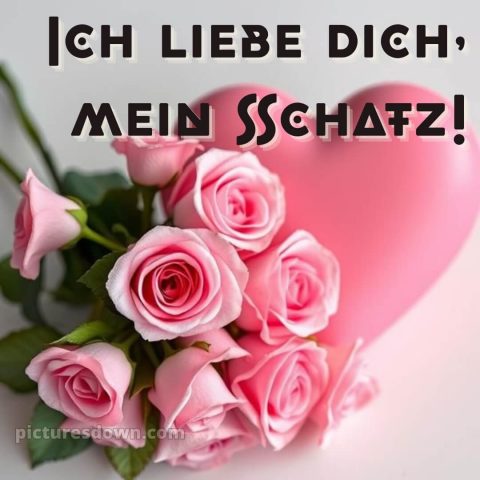 Ich liebe dich mein schatz bilder kostenlos bild Rosen kostenlos