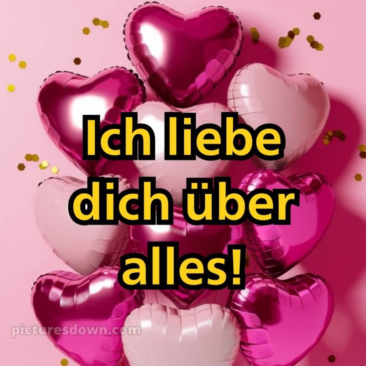 Ich liebe dich über alles bilder bild Luftballons kostenlos