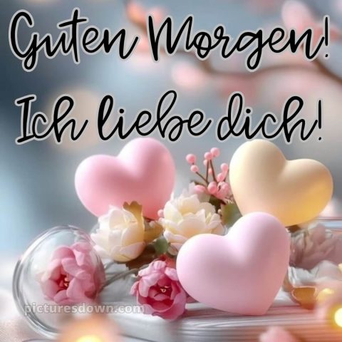 Guten morgen bilder ich liebe dich bild 6 kostenlos
