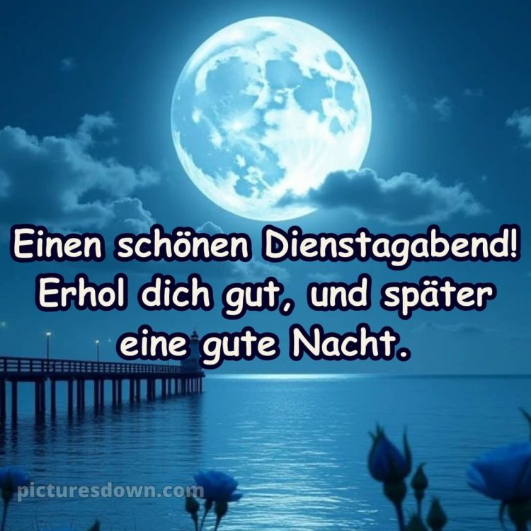 Schönen dienstag abend und später eine gute nacht bild 2 kostenlos