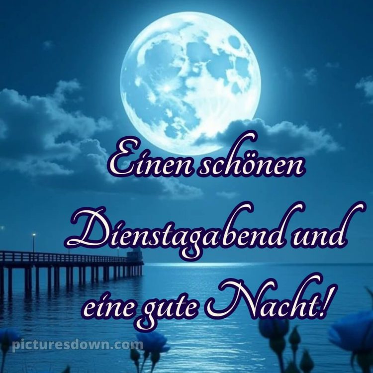 Schönen dienstag abend gute nacht bild 2 kostenlos