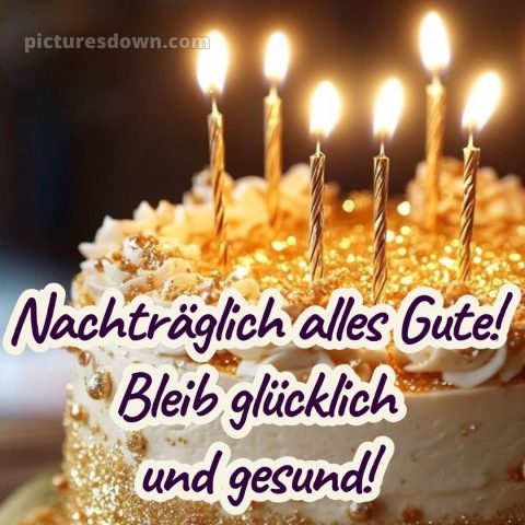 Herzlichen glückwunsch nachträglich zum geburtstag bild 10 kostenlos