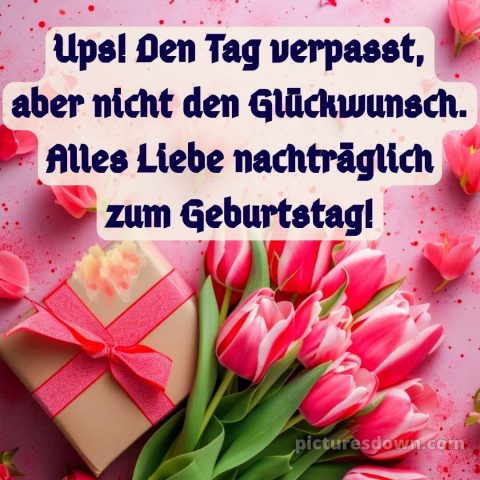 Herzlichen glückwunsch nachträglich zum geburtstag bild 12 kostenlos