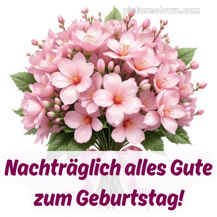 Herzlichen glückwunsch nachträglich zum geburtstag bild 3 kostenlos