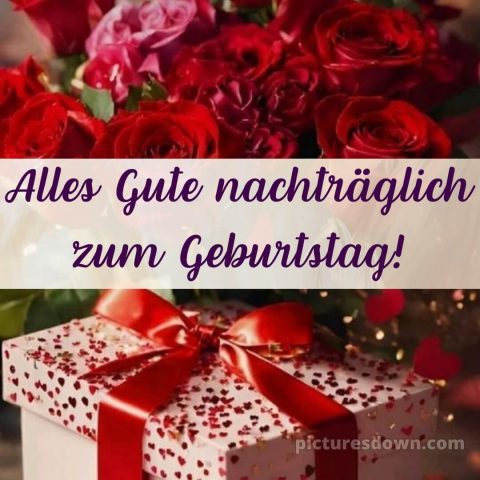 Herzlichen glückwunsch zum geburtstag nachträglich bild 1 kostenlos