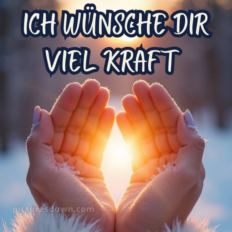 Ich wünsche dir kraft sprüche bild 11 kostenlos